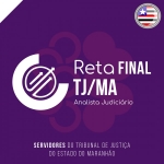TJ MA - Analista Judiciário e Oficial de Justiça - Pós Edital - Reta Final (CICLOS 2024)  (Tribunal de Justiça do Maranhão) TJMA